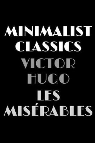 Cover of Les Miserables (Minimalist Classics)