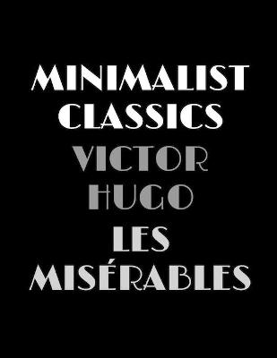 Book cover for Les Miserables (Minimalist Classics)
