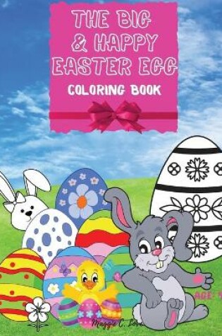 Cover of The Big & Happy Easter Egg - Easter Eggs Hunting Coloring Book