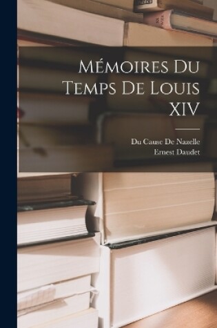 Cover of Mémoires Du Temps De Louis XIV