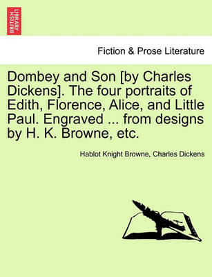 Book cover for Dombey and Son [by Charles Dickens]. the Four Portraits of Edith, Florence, Alice, and Little Paul. Engraved ... from Designs by H. K. Browne, Etc.