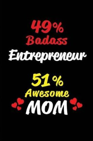 Cover of 49% Badass Entrepreneur 51% Awesome Mom