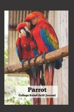 Cover of Parrot College Ruled 8x10 Journal