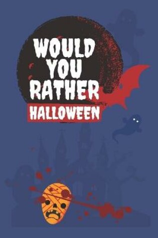 Cover of Would You Rather Halloween