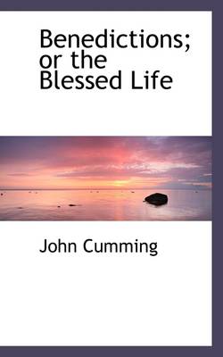 Book cover for Benedictions; Or the Blessed Life