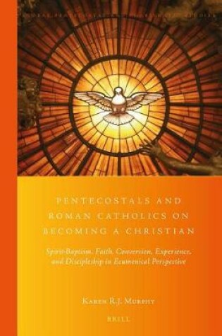 Cover of Pentecostals and Roman Catholics on Becoming a Christian