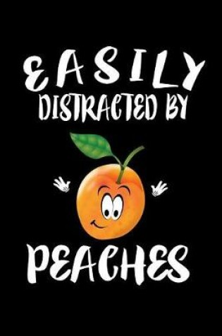 Cover of Easily Distracted By Peaches