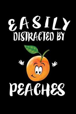 Book cover for Easily Distracted By Peaches