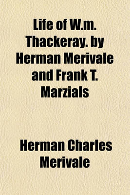 Book cover for Life of W.M. Thackeray. by Herman Merivale and Frank T. Marzials