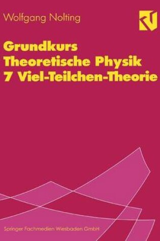 Cover of Grundkurs Theoretische Physik 7 Viel-Teilchen-Theorie