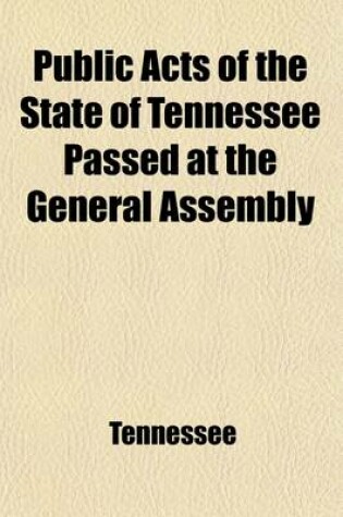 Cover of Public Acts of the State of Tennessee Passed at the General Assembly (Volume 2)