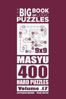 Book cover for The Big Book of Logic Puzzles - Masyu 400 Hard (Volume 17)