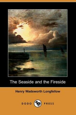 Cover of The Seaside and the Fireside (Dodo Press)