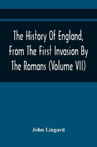 Cover of The History Of England, From The First Invasion By The Romans; To The Twenty-Seventh Year Of The Reign Of Charles II (Volume Vii)