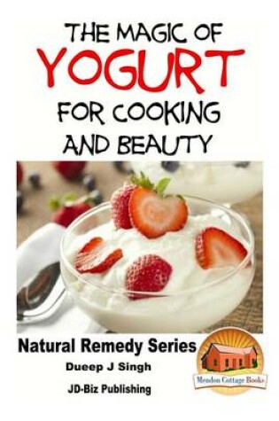Cover of The Magic of Yogurt For Cooking and Beauty