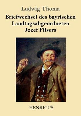 Book cover for Briefwechsel des bayrischen Landtagsabgeordneten Jozef Filsers