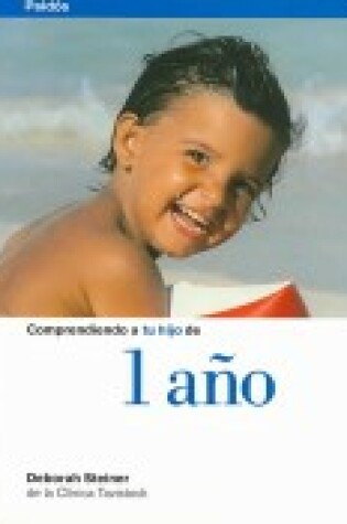 Cover of Comprendiendo a Tu Hijo de 1 Ano