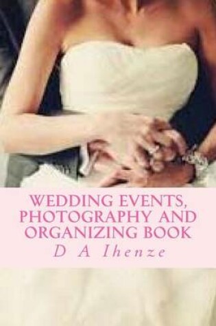 Cover of Wedding Events, Photography and Organizing Book