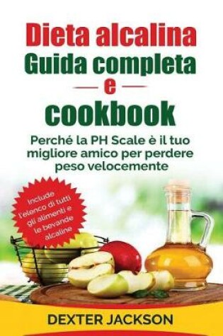 Cover of Dieta Alcalina Guida Completa E Cookbook