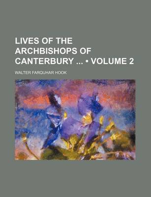 Book cover for Lives of the Archbishops of Canterbury (Volume 2)