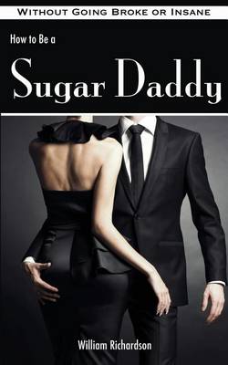 Book cover for How to Be a Sugar Daddy