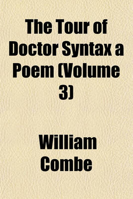 Book cover for The Tour of Doctor Syntax a Poem (Volume 3)