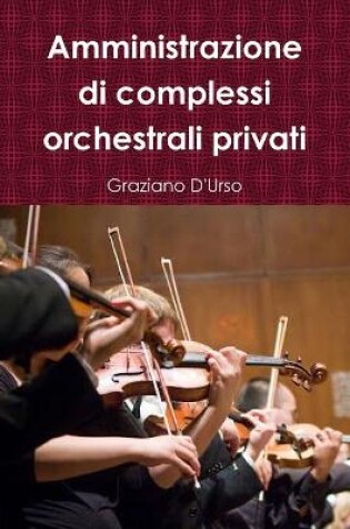Cover of Amministrazione di complessi orchestrali privati