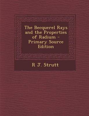 Book cover for The Becquerel Rays and the Properties of Radium