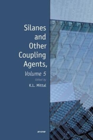 Cover of Silanes and Other Coupling Agents, Volume 5