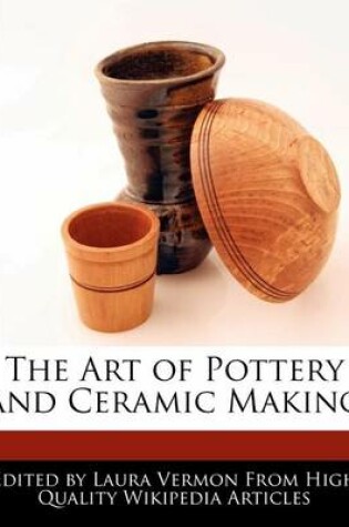 Cover of The Art of Pottery and Ceramic Making