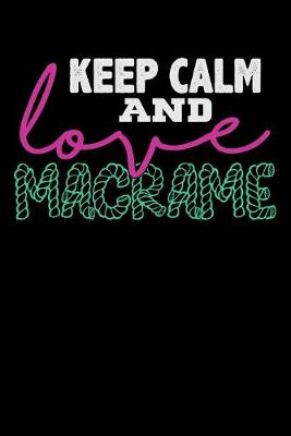 Book cover for Keep Calm And Love Macrame
