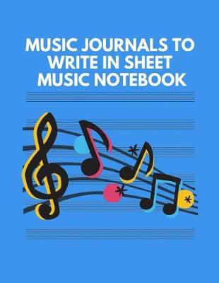 Book cover for Music Journals to Write in Sheet Music Notebook