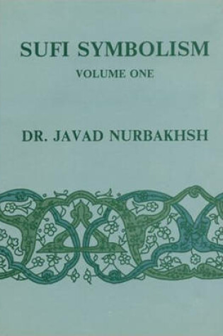 Cover of The Nurbakhsh Encyclopeida of Sufi Symbolism