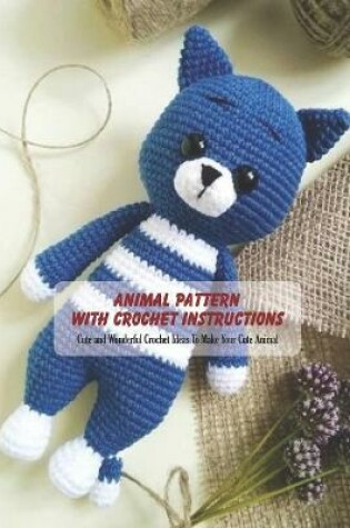 Cover of Animal Pattern With Crochet Instructions
