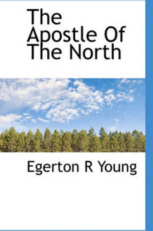 Cover of The Apostle of the North