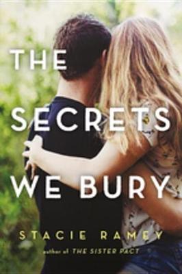 The Secrets We Bury by Stacie Ramey