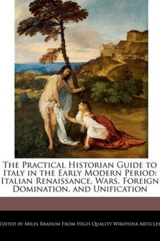 Cover of The Practical Historian Guide to Italy in the Early Modern Period