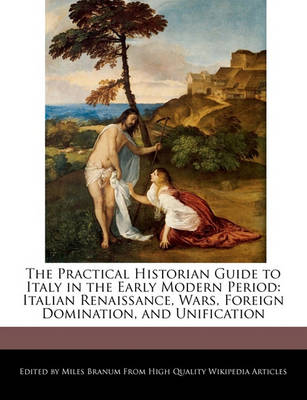 Book cover for The Practical Historian Guide to Italy in the Early Modern Period