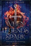 Book cover for When Legends Spark