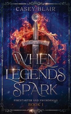 Book cover for When Legends Spark