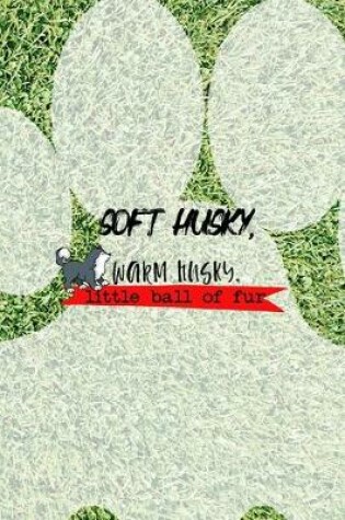 Cover of Soft Husky, Warm Husky, Little Ball Of Fur