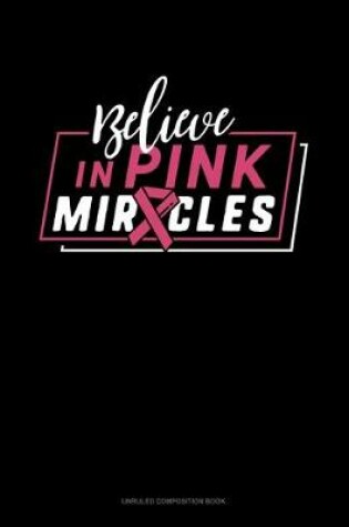 Cover of Believe In Pink Miracles