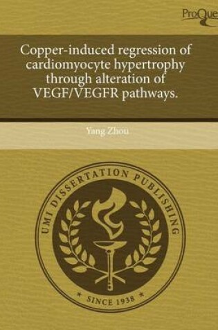 Cover of Copper-Induced Regression of Cardiomyocyte Hypertrophy Through Alteration of Vegf/Vegfr Pathways