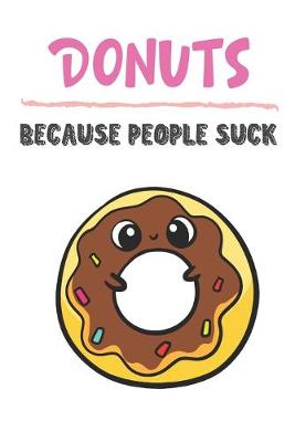 Book cover for Donuts Because People Suck