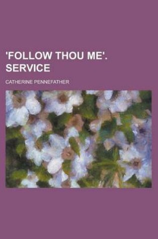 Cover of 'Follow Thou Me'. Service