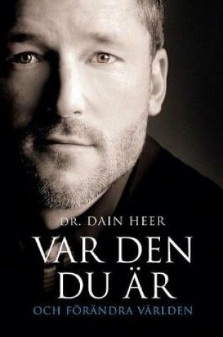 Cover of VAR DEN DU ÄR OCH FÖRÄNDRA VÄRLDEN Being You Swedish