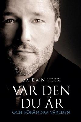 Book cover for VAR DEN DU ÄR OCH FÖRÄNDRA VÄRLDEN Being You Swedish