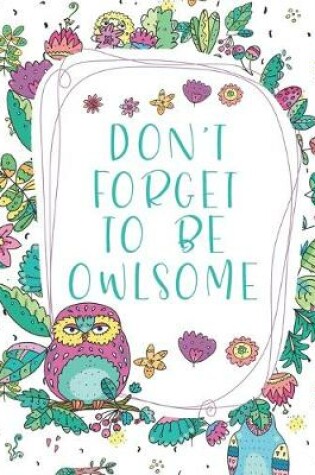 Cover of Don't Forget To Be Owlsome