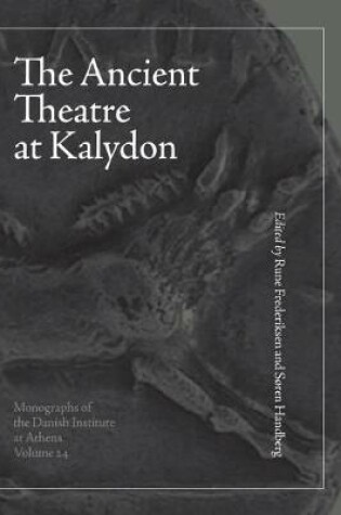 Cover of The Ancient Theatre at Kalydon (Monographs Athen)