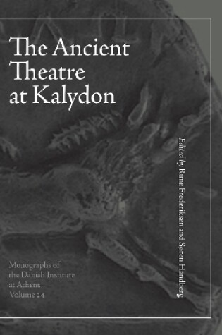 Cover of The Ancient Theatre at Kalydon (Monographs Athen)